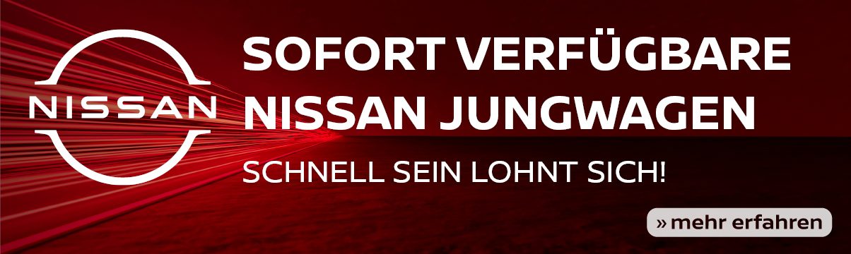 SOFORT VERFÜGBARE NISSAN JUNGWAGEN